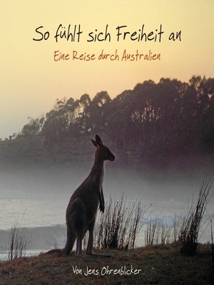 cover image of So fühlt sich Freiheit an--Eine Reise durch Australien